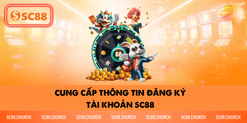 Cung cấp thông tin đăng ký tài khoản SC88